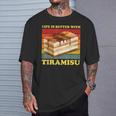 Das Leben Ist Besser Mit Tiramisu Tiramisu T-Shirt Geschenke für Ihn