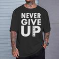 De Fútbol Never Give Up Never Give Up Camiseta unisex Regalos para él