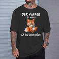 Der Kaffee Ist Brochtider Fuchs Morgenmuffel T-Shirt Geschenke für Ihn