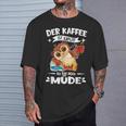 Der Kaffee Ist Kaputt Ich Bin Müde S T-Shirt Geschenke für Ihn