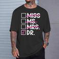 Doctoral Thesis Miss Ms Mrs Dr Doctorate Doctor T-Shirt Gifts for Him