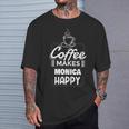 Donna Il Caffè Rende Monica Felice Dicendo Divertente Nome Monica Maglietta Regalos para él