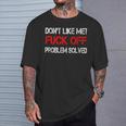 Don't Like Me Off T-Shirt Geschenke für Ihn