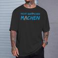 Don't Quatschen Machen T-Shirt Geschenke für Ihn