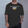 Dont Touch My Cat Machinist Driver Fan Digger Caterpillar T-Shirt Geschenke für Ihn