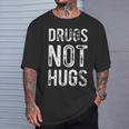 Drugs Not Hugs T-Shirt Geschenke für Ihn