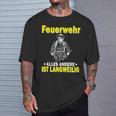 Fire Brigade Alles Andere Ist Börlig T-Shirt Geschenke für Ihn