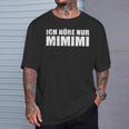 Ich Höre Nur Mimimimi T-Shirt Geschenke für Ihn