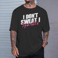 Quote Don't Sweat I Sparkle T-Shirt Geschenke für Ihn