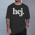 Hej Hey Hallo Leute Hi Ihr Lieben Swedish Sweden T-Shirt Geschenke für Ihn