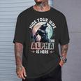 Hide Your Wife The Alpha Is Here Alpha Wolf Meme Cringe T-Shirt Gifts for Him