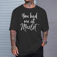 Humoristique Avec Inscription You Had Me At Merlot T-Shirt Cadeaux pour lui
