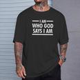 I Am Who God Says I Am God Lover Premium T-Shirt Gifts for Him