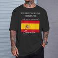 Ich Brauche Keine Therapie Muss Nur Nach Spanien T-Shirt Geschenke für Ihn