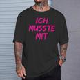 With Ich Musste Mit Saufen Party Malle Pub Urlaub T-Shirt Geschenke für Ihn