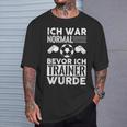 Ich War Normal Bevor Ich Trainer Wurde T-Shirt Geschenke für Ihn