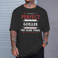 I'm Not Perfect But I'm A Goeller And That's Almost The Same Thing Personalized Last Name T-Shirt Gifts for Him