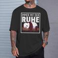 Immer Mit Der Ruhe Lustige Pandabär Sprüche T-Shirt Geschenke für Ihn