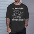 Ist Nichts Für Schwache Nerven Ist Nichts Für Schwache Nerven T-Shirt Geschenke für Ihn