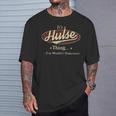 It's A Hulse Thing You Wouldn't Understand T-Shirt Gifts for Him