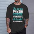 Ja Ich Bin Physio Und Nein Ich Want Dich Nicht T-Shirt Geschenke für Ihn