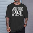 J'aimerais Que Les Gens Parlent Plus Couramment Le Silence T-Shirt Cadeaux pour lui