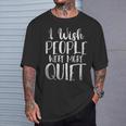 Je Souhaite Que Les Gens Soient Plus Calmes Drôle Cadeau T-Shirt Cadeaux pour lui