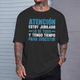 Jubilado Hombre Divertido Jubila Atención Estoy Jubilado Camiseta unisex Regalos para él