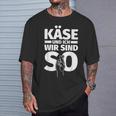 Käse Und Ich Wir Sind So Cheese For A T-Shirt Geschenke für Ihn