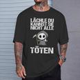 Lächle Du Kannst Sie Nicht Alle Töten Sarcasm T-Shirt Geschenke für Ihn