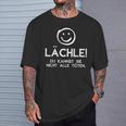 Lächle Du Kannst Sie Nicht Alle Töten Saying Statement T-Shirt Geschenke für Ihn