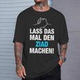 Lass Das Mal Den Ziad Machen First Name Saying T-Shirt Geschenke für Ihn