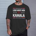 Loud White For Kamala Harris Kamala For President 2024 T-Shirt Gifts for Him