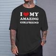I Love My Amazing Girlfriend I Heart My Amazing Girlfriend T-Shirt Gifts for Him