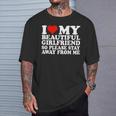 I Love My Beautiful Girlfriend So Please Stay Away From Me T-Shirt Gifts for Him