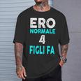 Magliette Uomo Donna Compleanno Ero Normale 4 Figli Fa Maglietta Regalos para él