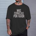 Mas Cervezas Por Favor T-Shirt Gifts for Him