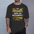 Is Mayonnaise Auch Ein Instrument Slogan T-Shirt Geschenke für Ihn