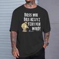 Meister Röhrich – Dass Mir Das Heute Fertig Wird T-Shirt Geschenke für Ihn