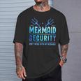Mermaid Security Don't Mess With My Mermaid Merman Mer Dad T-Shirt Gifts for Him