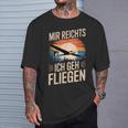 Mir Reicht Ich Geh Fliegen T-Shirt Geschenke für Ihn