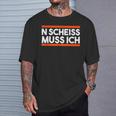 Morgenmuffel College Zicke Sarcasmus Nen N Scheiss Muss Ich S T-Shirt Geschenke für Ihn