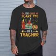 No Puedes Asustarme Soy Profesor Regalo Para Profesor Camiseta unisex Regalos para él