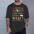 Nur Der Maler Macht Diese Grau Welt Bunt Paintermeister T-Shirt Geschenke für Ihn