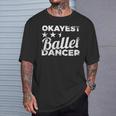 Okayest Ballet Dancer Ballet Dress T-Shirt Geschenke für Ihn