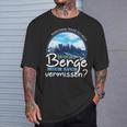 Outdoor Hiking Ob Die Berge Michermissen T-Shirt Geschenke für Ihn