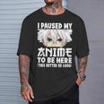 I Paused My Anime To Be Here Japanese Otaku Anime Boy T-Shirt Gifts for Him