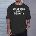 Quest'anno Non È Giornata Scherzo Ironico Regalo Divertente Maglietta Regalos para él