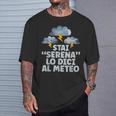 Regalo Meteorologo Stai Serena Lo Dici Al Meteo Maglietta Regalos para él