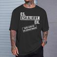 Saufen Escalation Techno Outfit I Es Escaliert Eh T-Shirt Geschenke für Ihn